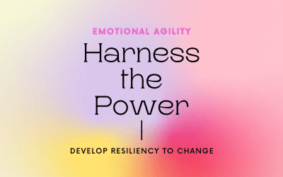 Harness the Power of Emotional Agility