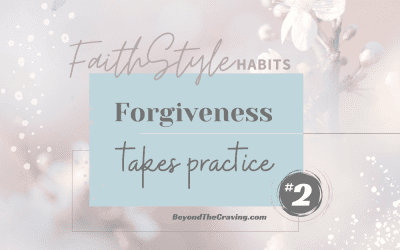 FaithStyle Habit 2: Forgiveness