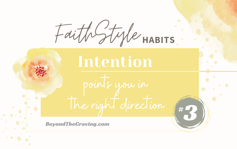 FaithStyle Habit 3: Intention