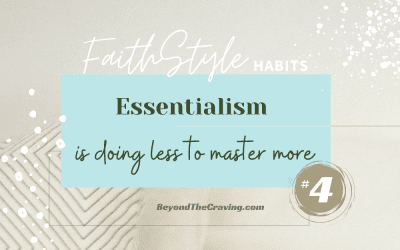 FaithStyle Habit 4: Essentialism