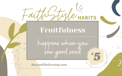 FaithStyle Habit 5: Fruitfulness